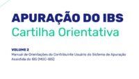 Comitê Gestor do IBS lança volume 2 da Cartilha Orientativa da Apuração